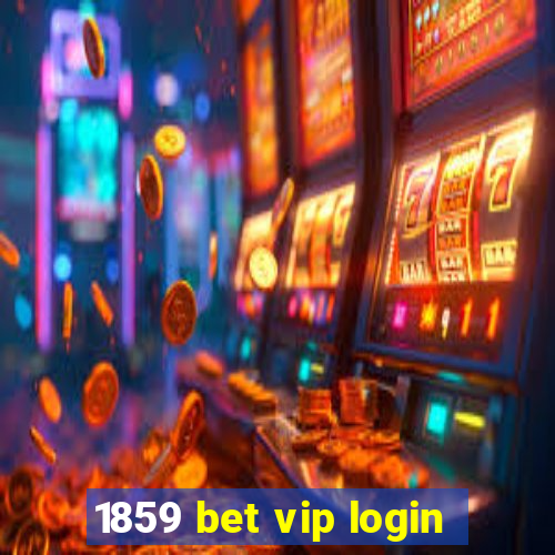 1859 bet vip login